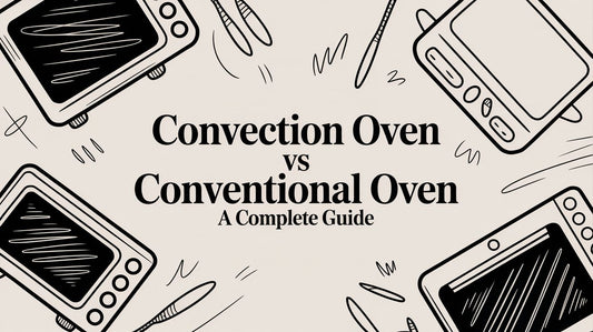 Convection Oven Vs Conventional Oven A Complete Guide