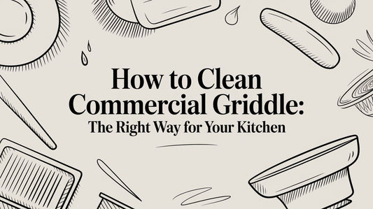 How to Clean Commercial Griddle: The Right Way for Your Kitchen