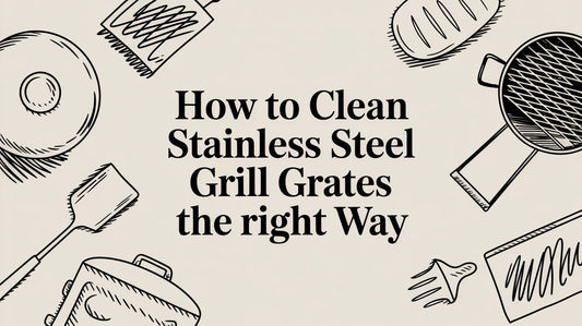 How To Clean Stainless Steel Grill Grates The Right Way